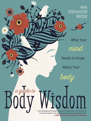 cover image of A Guide to Body Wisdom: What Your Mind Needs to Know About Your Body